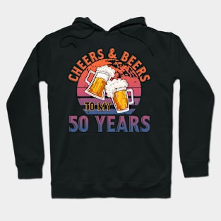 50th Birthday Gift Cheers And Beers To My 50 Years Hoodie